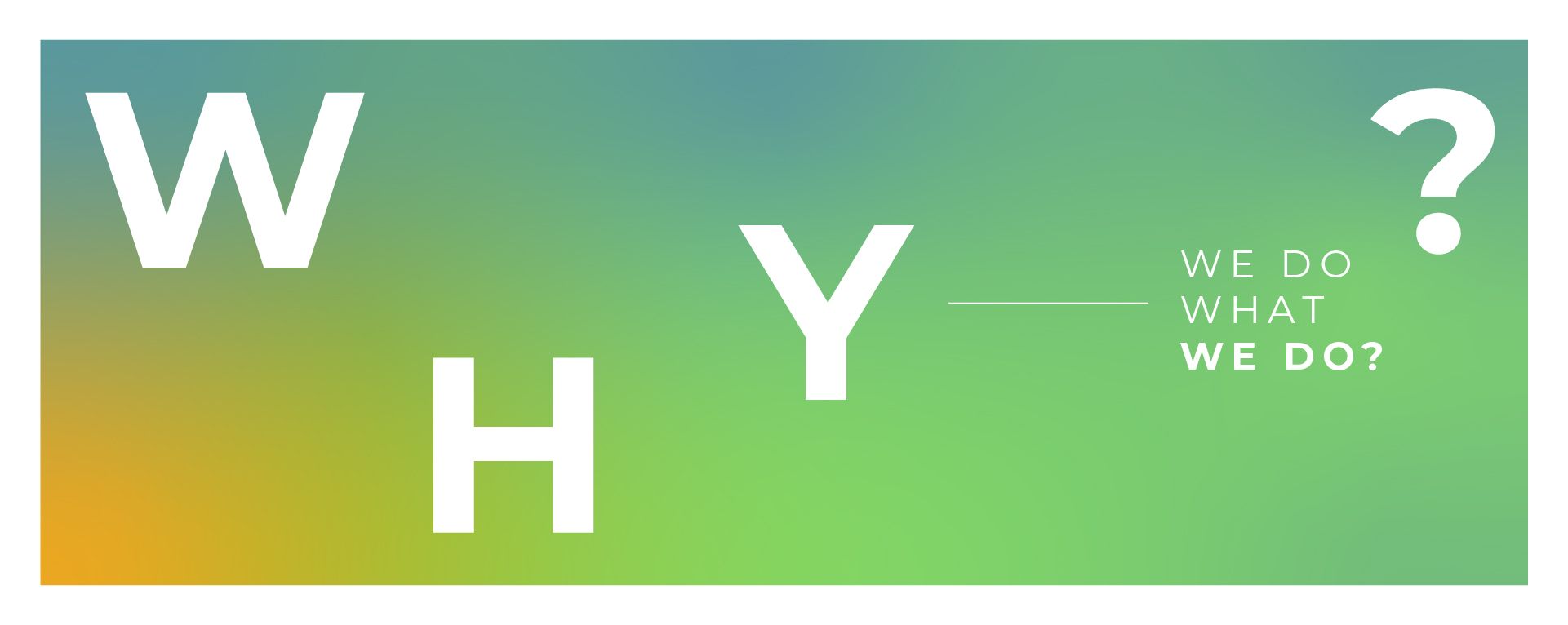 why we do what we do? ¿Por qué hacemos lo que hacemos? by we make design